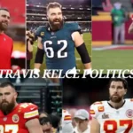 Travis Kelce Politics